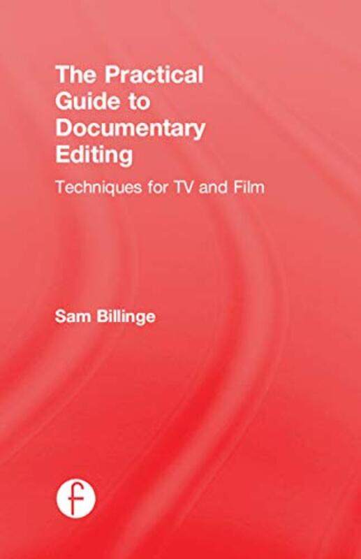 

The Practical Guide to Documentary Editing by Jill Murphy-Paperback