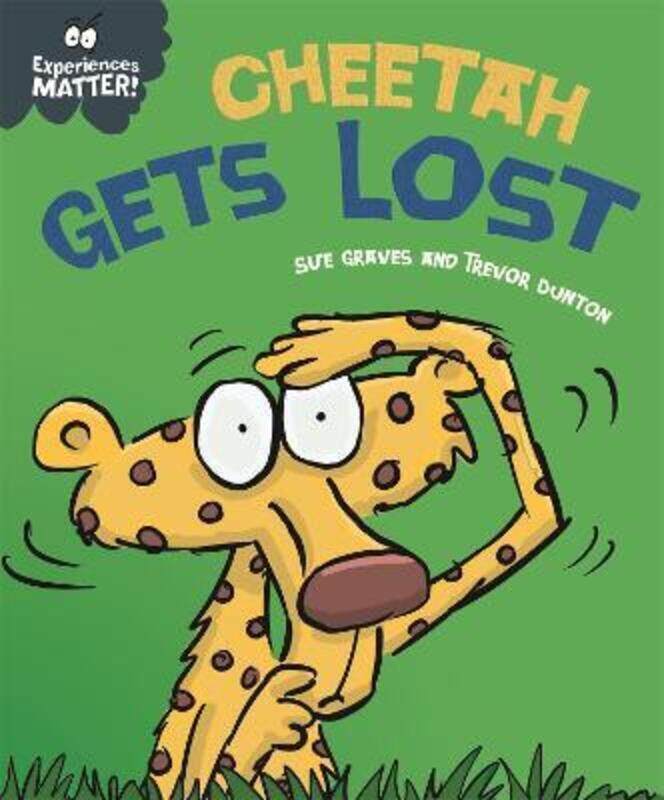 

Experiences Matter: Cheetah Gets Lost.Hardcover,By :Graves, Sue - Dunton, Trevor