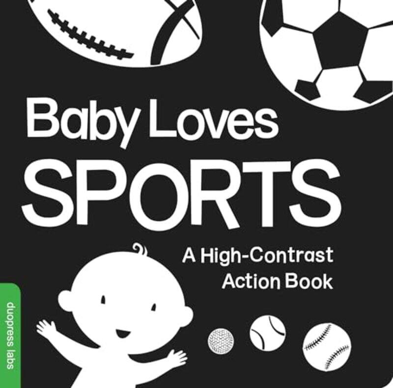 

Baby Loves Sports A Durable Highcontrast Blackandwhite Board Book That Introduces Sports To Newb Paperback