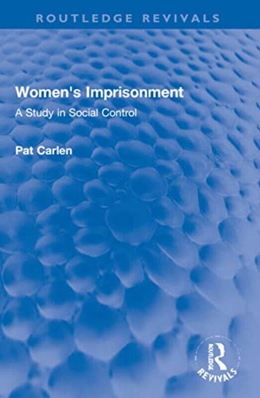 

Womens Imprisonment by Pat (University of Leicester, UK) Carlen-Paperback