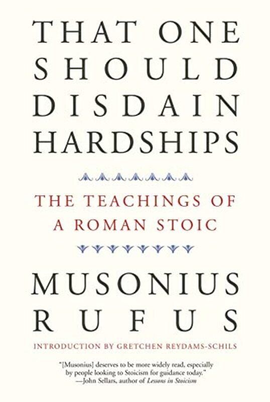 

That One Should Disdain Hardships by Musonius RufusCora E Lutz-Paperback