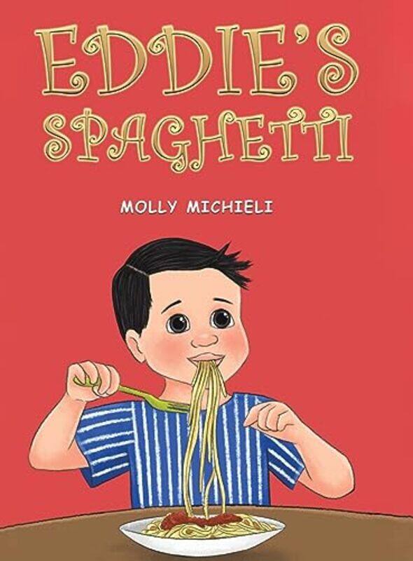 

Eddies Spaghetti by Molly Michieli-Hardcover