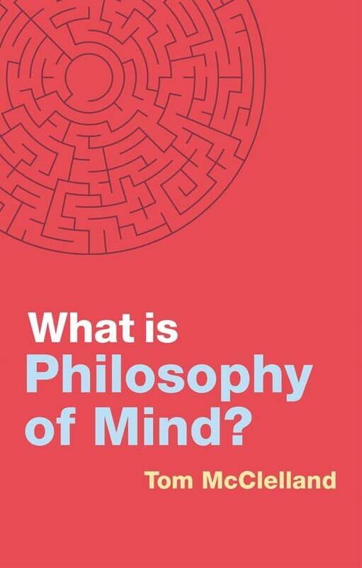 

What is Philosophy of Mind by Tom McClelland-Paperback