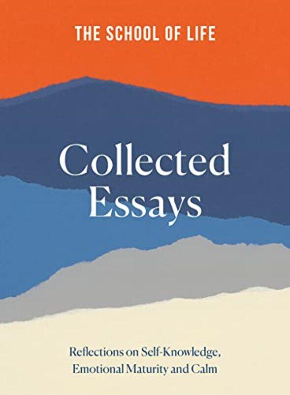 

The School of Life Collected Essays by The School of Life-Hardcover