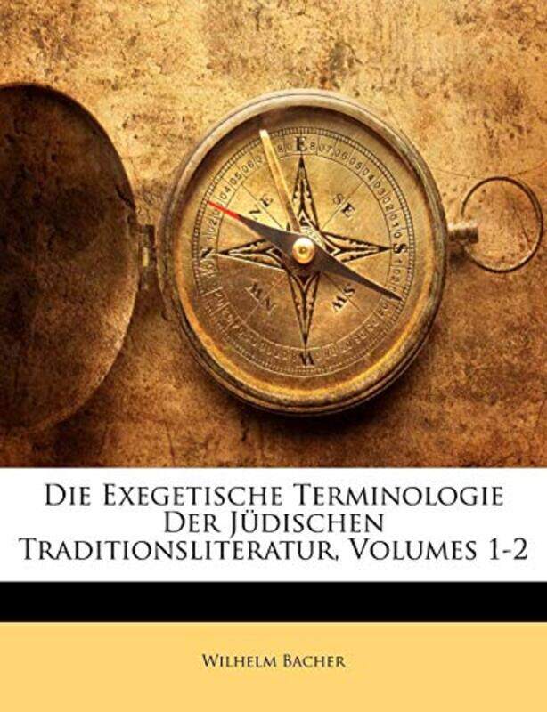 

Die Exegetische Terminologie Der Judischen Traditionsliteratur Volumes 12 by Sarah NaishRosie JefferiesAmy Farrell-Paperback