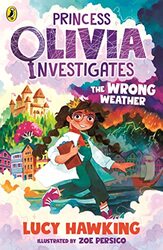 Princess Olivia Investigates The Wrong Weather by Lucy HawkingZoe Persico-Paperback