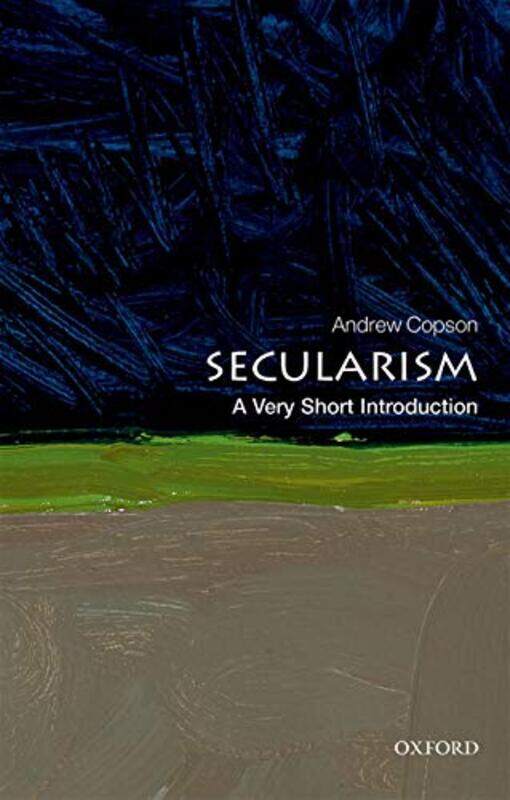 

Secularism A Very Short Introduction by Andrew Chief Executive of the British Humanist Association, and First Vice President of the International Huma
