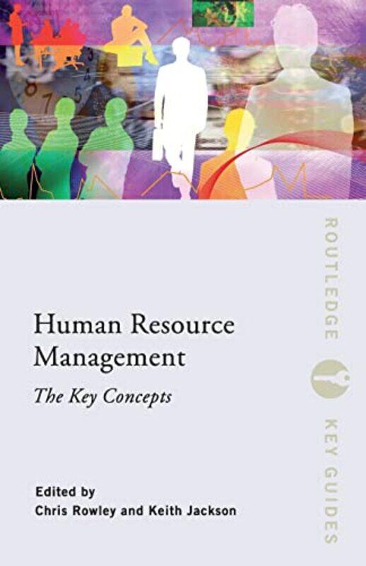 

Human Resource Management The Key Concepts by Chris RowleyKeith Jackson-Paperback