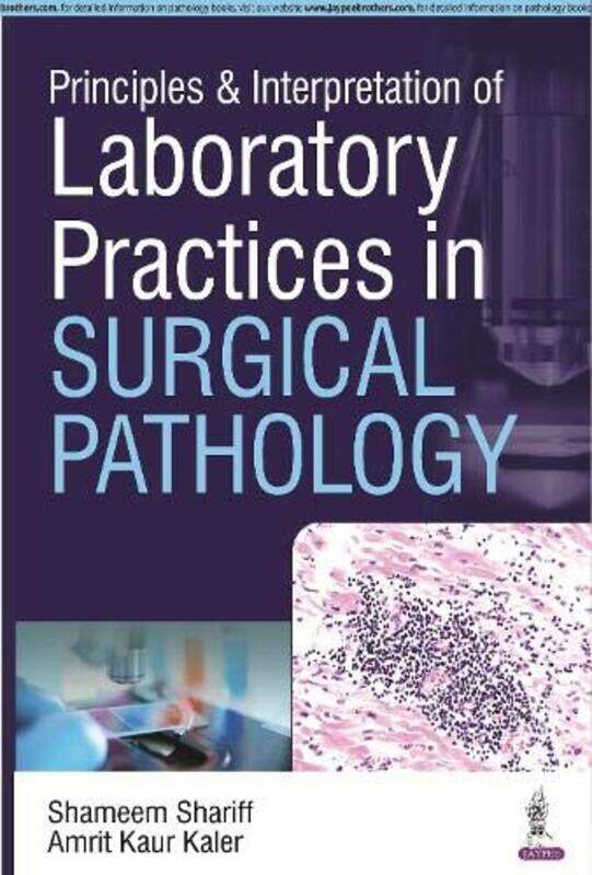 

Principles & Interpretation of Laboratory Practices in Surgical Pathology , Paperback by Shariff, Shameem - Kaler, Amrit Kaur