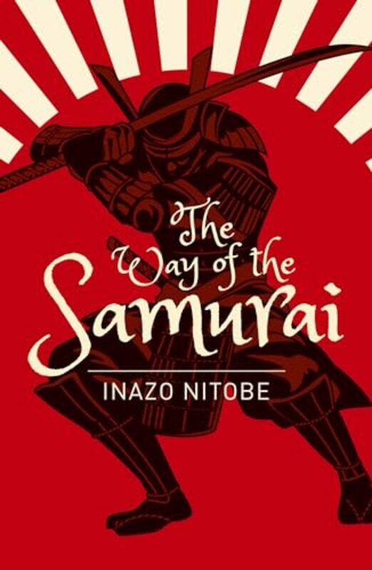 

The Way Of The Samurai by Inazo Nitobe-Paperback