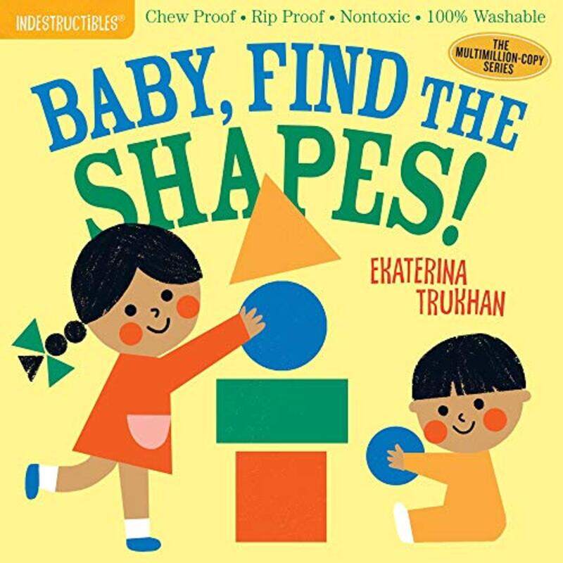 

Indestructibles: Baby, Find the Shapes!: Chew Proof * Rip Proof * Nontoxic * 100% Washable (Book for,Paperback,By:Trukhan, Ekaterina - Pixton, Amy