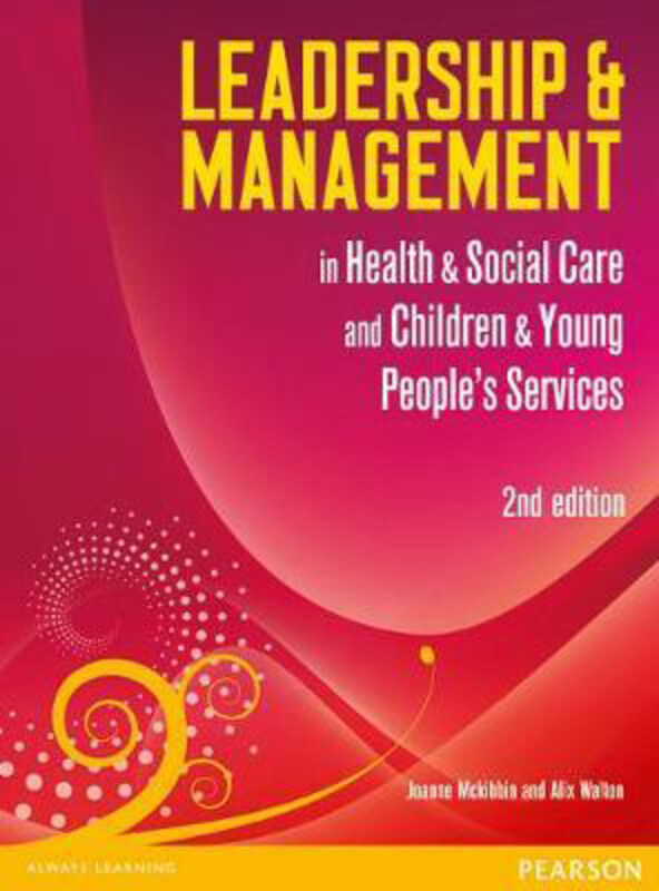 

Leadership and Management in Health and Social Care Level 5, Paperback Book, By: Alix Walton