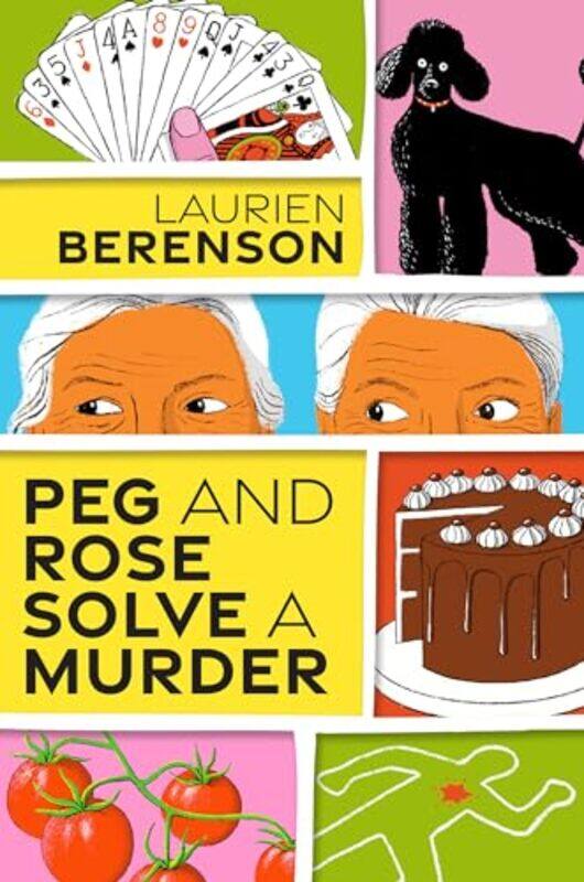 

Peg and Rose Solve a Murder by Laurien Berenson-Hardcover