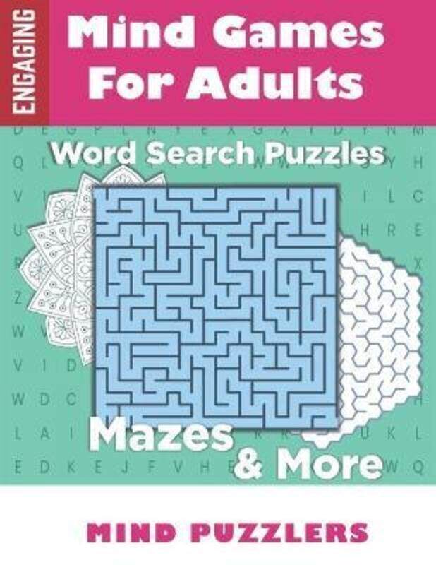 

Mind Games for Adults: A Fun & Brain Stimulating Activity Book with Word Puzzles and Mazes,Paperback, By:Mind Puzzlers