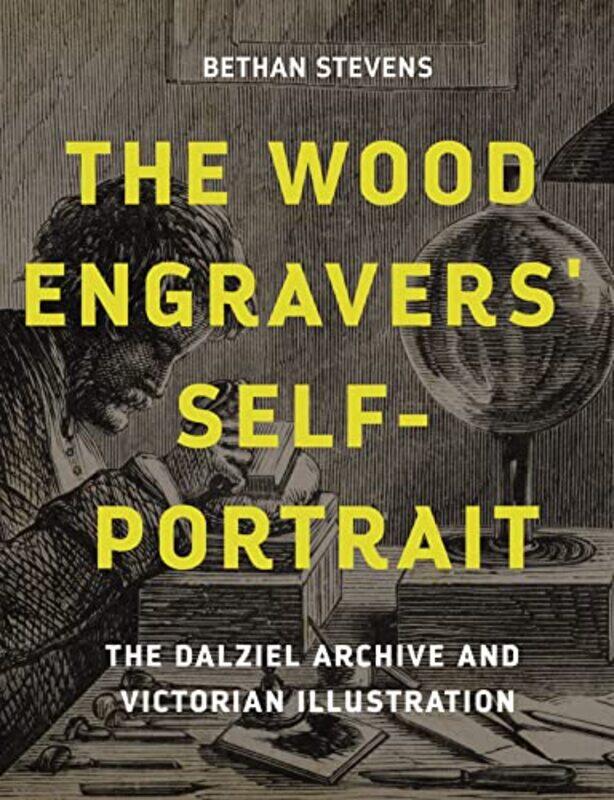 

The Wood Engravers SelfPortrait by Bethan Stevens-Hardcover