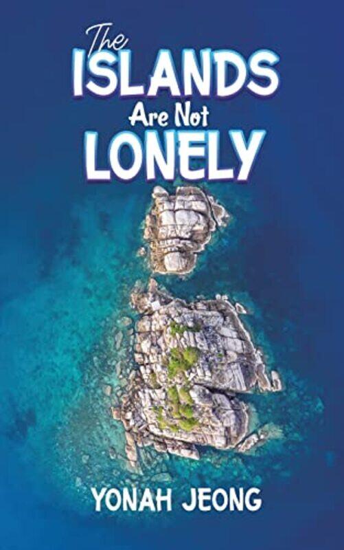 

The Islands Are Not Lonely by Yonah Jeong-Paperback