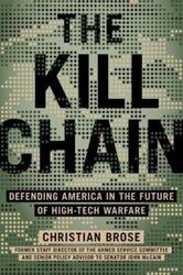 The Kill Chain: Defending America in the Future of High-Tech Warfare.Hardcover,By :Brose, Christian