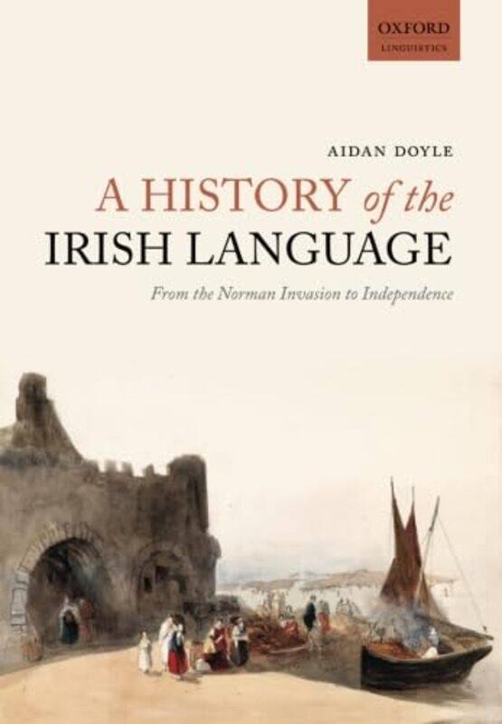 

A History Of The Irish Language by Aidan (Lecturer, Lecturer, University College Cork) Doyle-Paperback