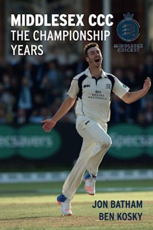 

Middlesex CCC The Championship Years by Jon Batham-Paperback