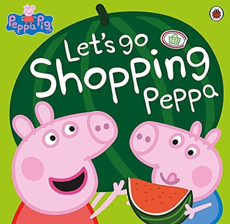 

Peppa Pig Lets Go Shopping Peppa By Peppa Pig Paperback