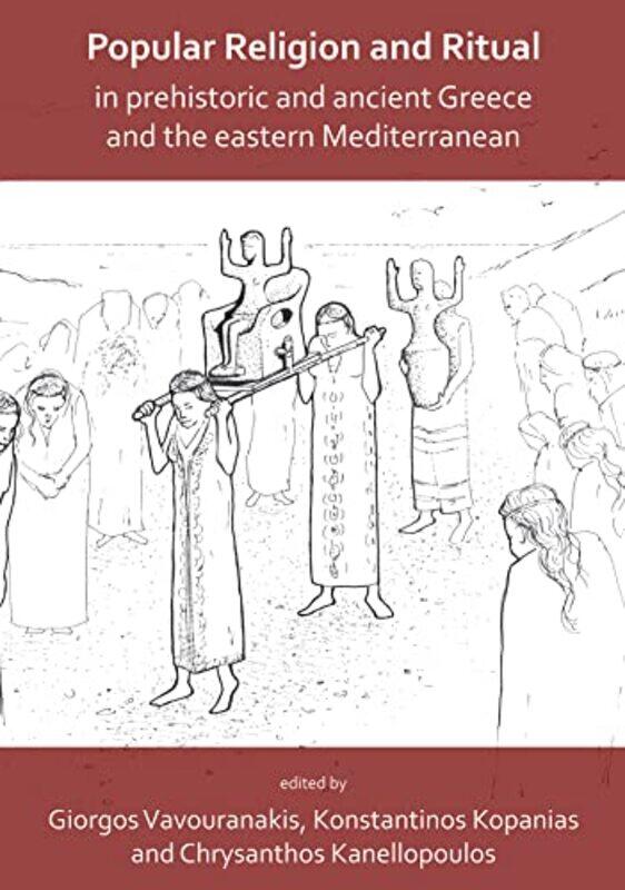 

Popular Religion and Ritual in Prehistoric and Ancient Greece and the Eastern Mediterranean by Robert Gardiner-Paperback