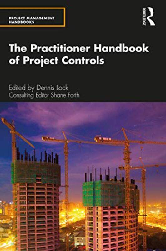 

The Practitioner Handbook of Project Controls by Shane ForthDennis Lock-Hardcover