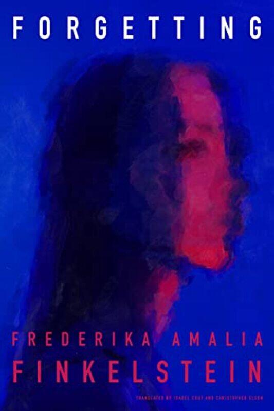 

Forgetting by Frederika Amalia FinkelsteinIsabel CoutChristopher Elson-Paperback