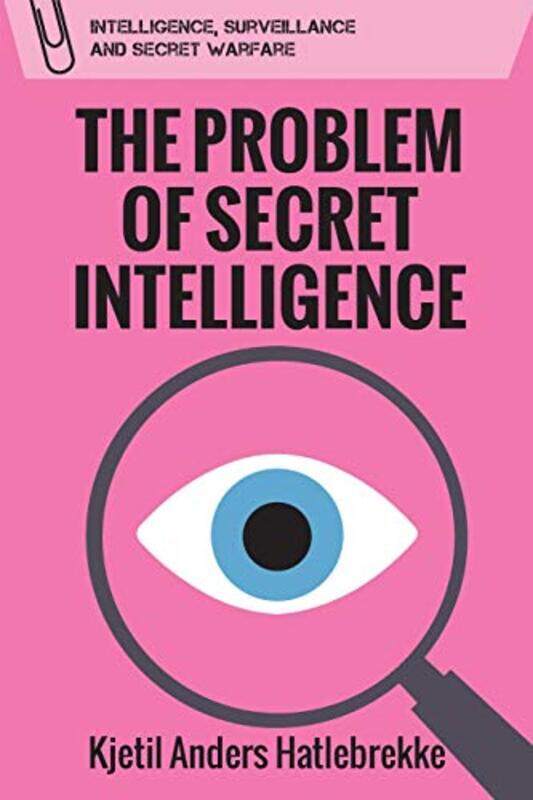 

The Problem of Secret Intelligence by Mark Lester-Paperback