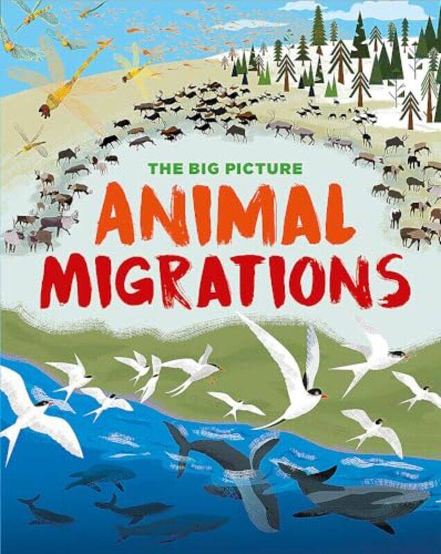 

The Big Picture Animal Migrations by Jon RichardsJosy Bloggs-Paperback