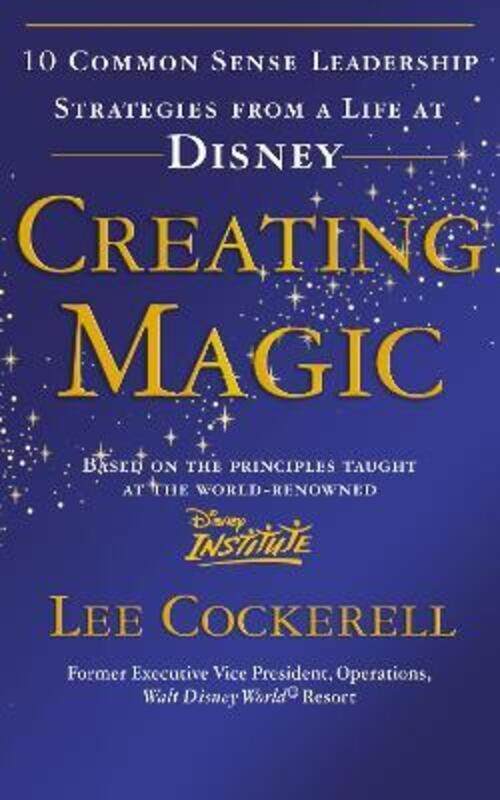 

Creating Magic,Paperback, By:Lee Cockerell