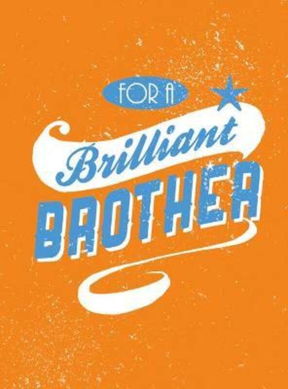 

For a Brilliant Brother (Gift).Hardcover,By :.