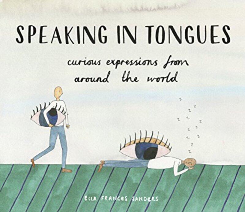 

Speaking in Tongues by Ella Frances Sanders-Hardcover