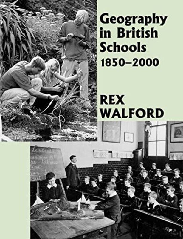 

Geography in British Schools 18852000 by Rex Walford-Paperback