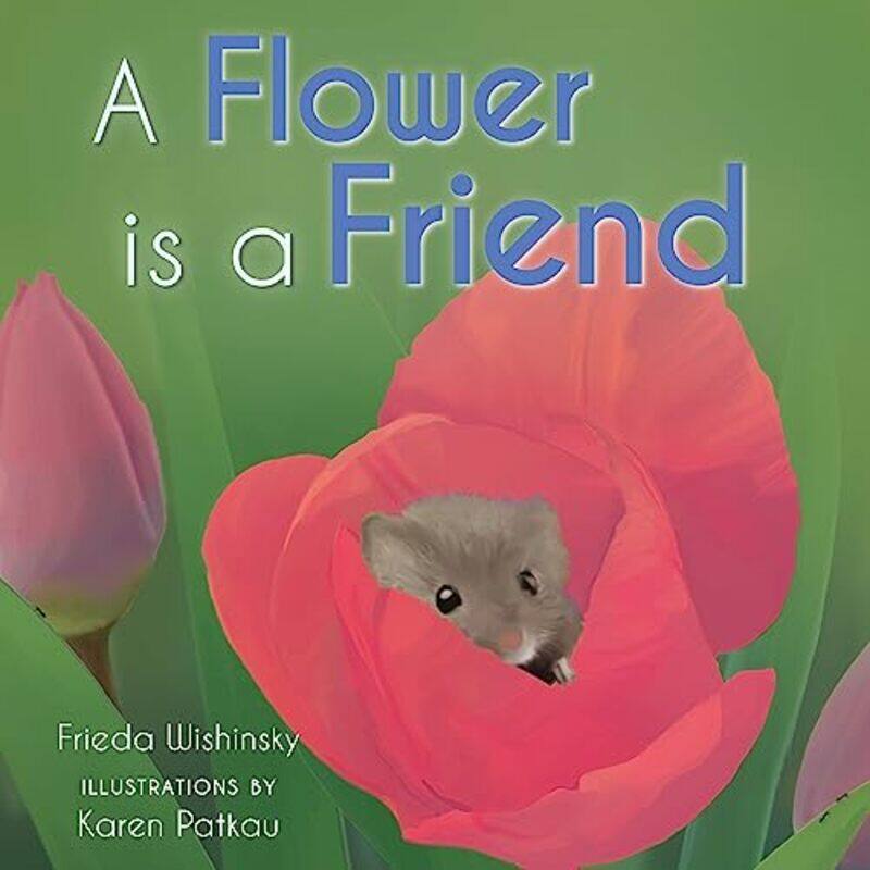 

A Flower is a Friend by Frieda WishinskyKaren Patkau-Hardcover