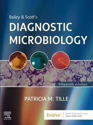 Bailey & Scott's Diagnostic Microbiology,Hardcover, By:Tille, Patricia M., PhD, MLS(ASCP), AHI(AMT), FACSc (Chair of Microbiology Advisory Committee, Edito