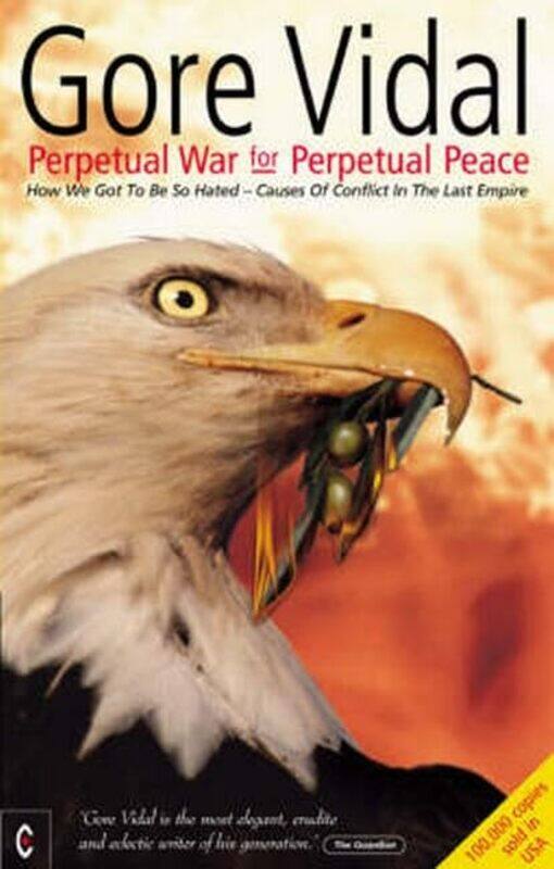 

Perpetual War for Perpetual Peace by Gore Vidal-Paperback