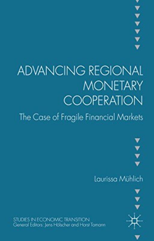 

Advancing Regional Monetary Cooperation by L Muhlich-Hardcover