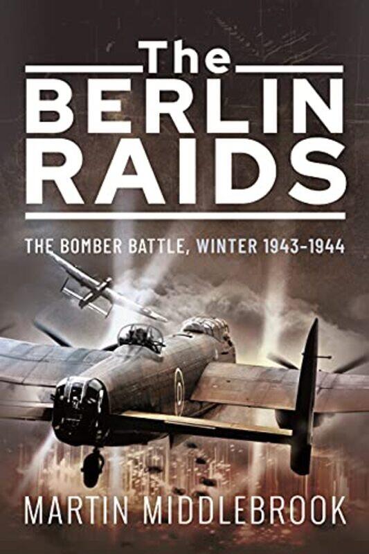 

The Berlin Raids by Martin Middlebrook-Paperback