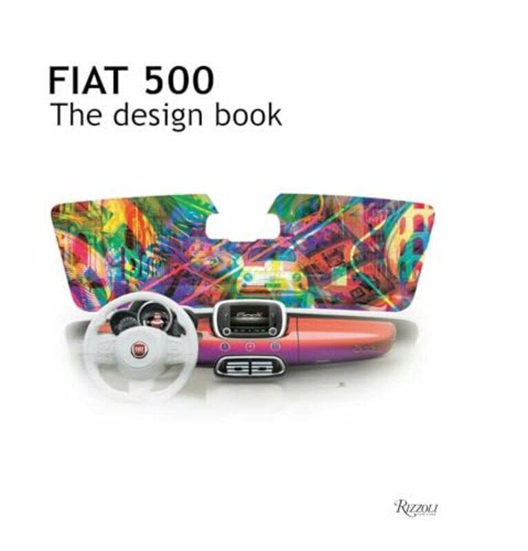 

Fiat 500 The Design Book By Fiat - Fagone Enrico Leonardo - Hardcover