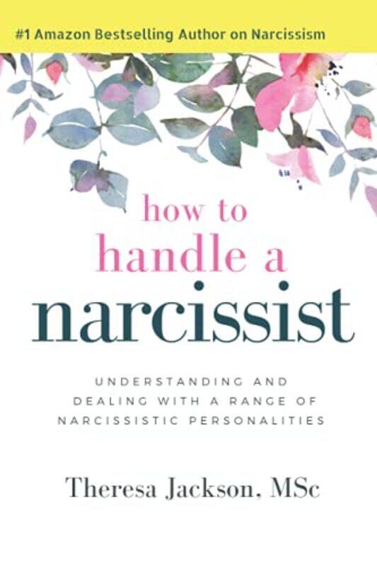 

How to Handle a Narcissist , Paperback by Theresa Jackson