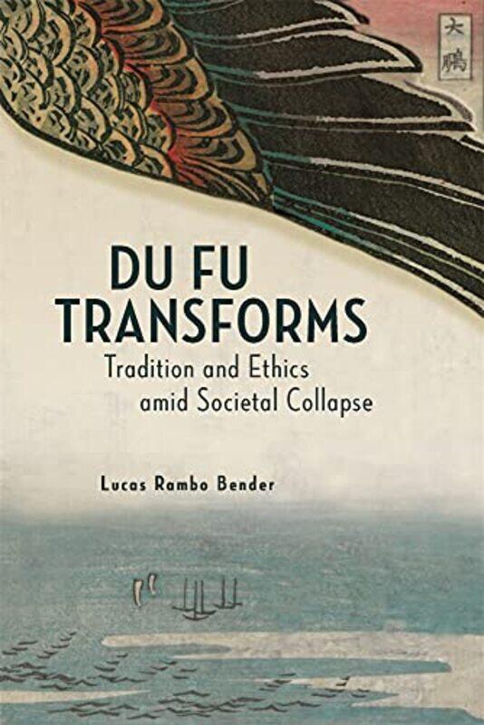 

Du Fu Transforms by Lucas Rambo Bender-Hardcover