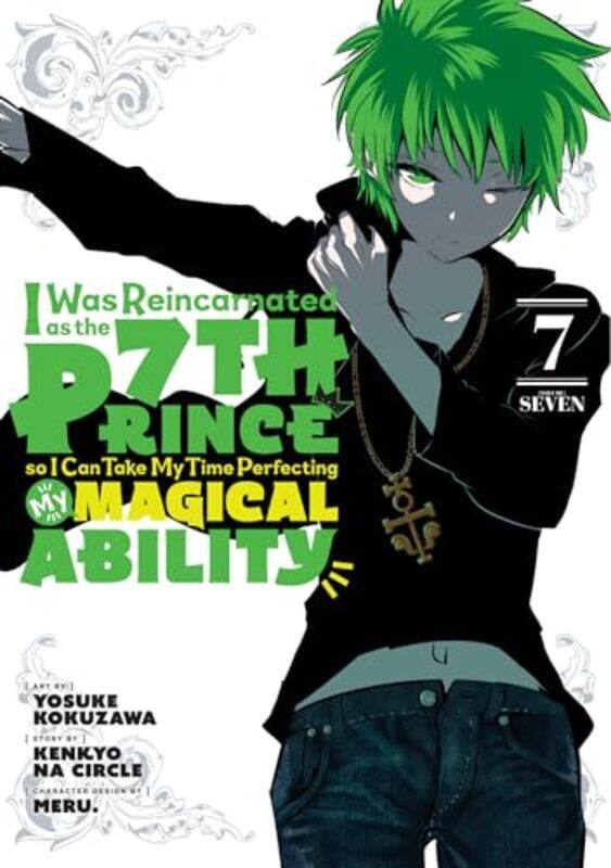 

I Was Reincarnated as the 7th Prince so I Can Take My Time Perfecting My Magical Ability 7 by Yosuke Kokuzawa-Paperback