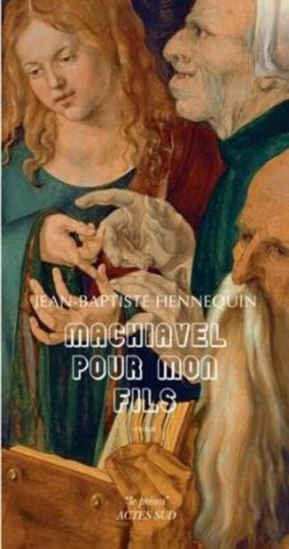 Machiavel pour mon fils.paperback,By :Jean-Baptiste Hennequin