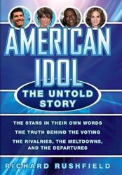 American Idol: The Untold Story.Hardcover,By :Richard Rushfield