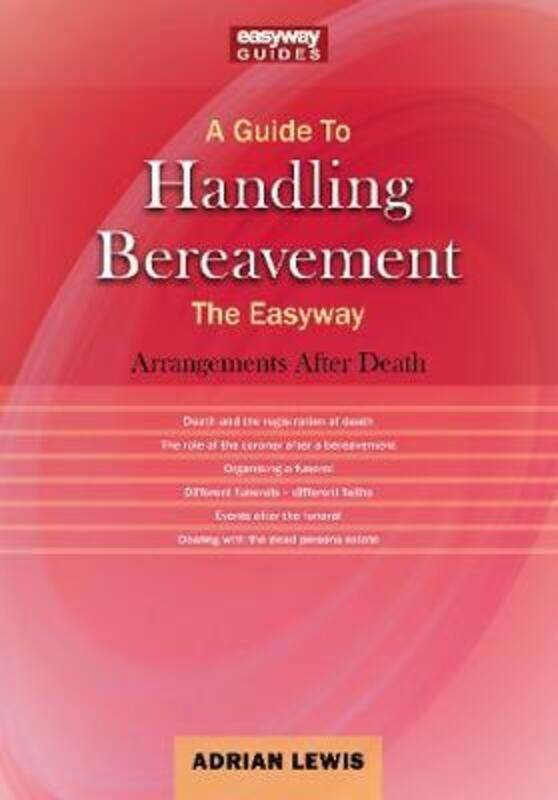 

A Guide To Handling Bereavement The Easyway: Making Arrangements Following Death, Paperback Book, By: Adrian Lewis