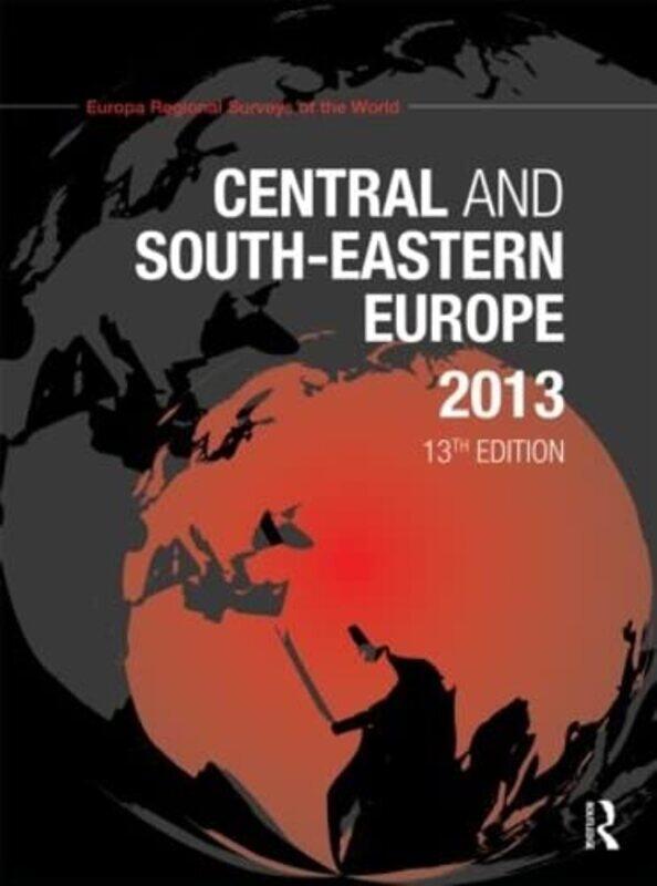 

Central and SouthEastern Europe 2013 by Dr Kevin WilliamsDr Aaron D PanJoseph S Wilson-Hardcover