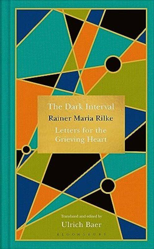 

The Dark Interval: Letters for the Grieving Heart , Hardcover by Rilke, Rainer Maria - Baer, Ulrich