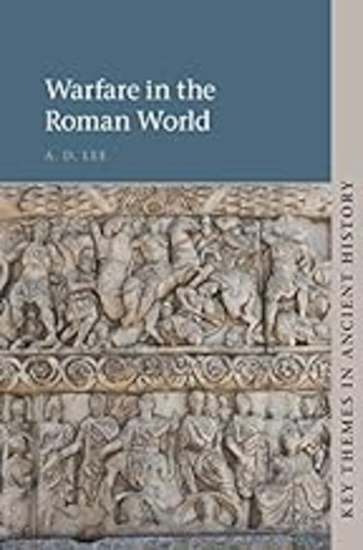 Warfare In The Roman World by Lee A. D. (University of Nottingham) Hardcover