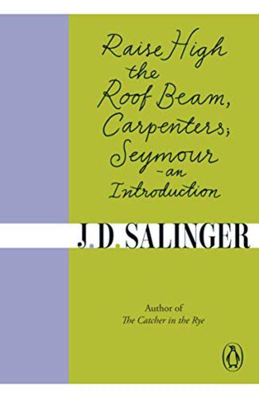 

Raise High the Roof Beam Carpenters; Seymour an Introduction by J D Salinger-Paperback