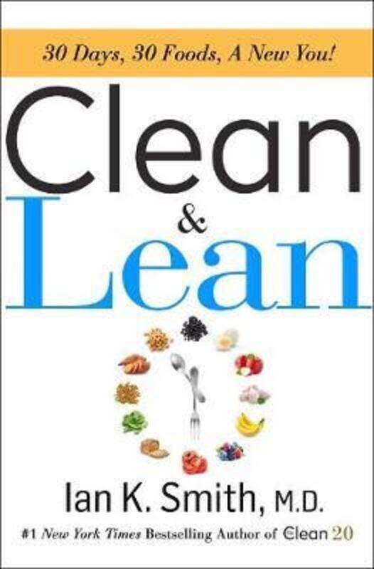 

Clean and Lean: 30 Days, 30 Foods, a New You!.Hardcover,By :Smith, Ian